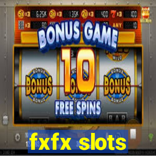 fxfx slots